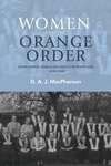 Book cover of Women and the Orange Order: Female activism, diaspora and empire in the British world, 1850–1940 (PDF)