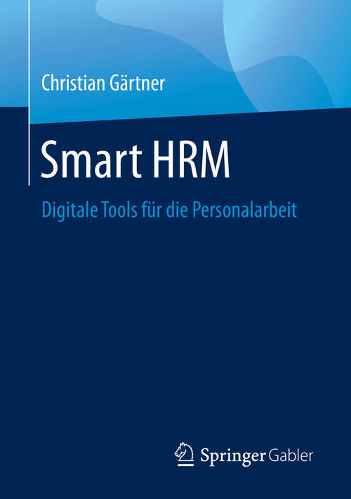 Book cover of Smart HRM: Digitale Tools für die Personalarbeit (1. Aufl. 2020)