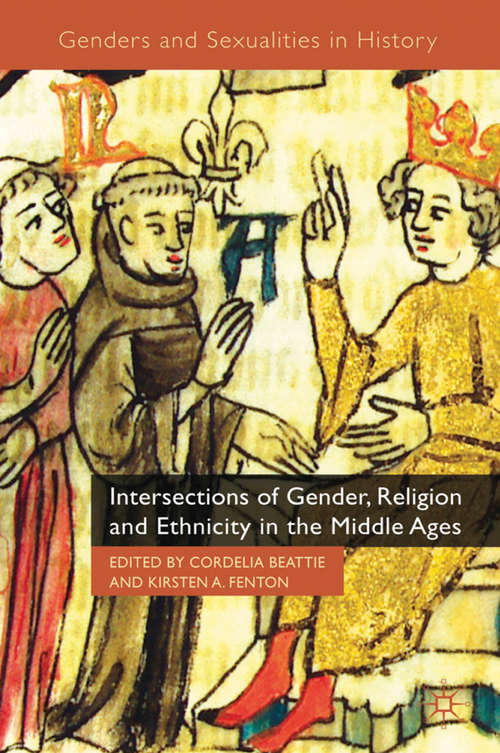 Book cover of Intersections of Gender, Religion and Ethnicity in the Middle Ages (2011) (Genders and Sexualities in History)