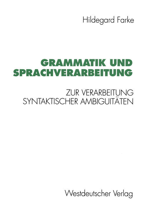 Book cover of Grammatik und Sprachverarbeitung: Zur Verarbeitung syntaktischer Ambiguitäten (1994)