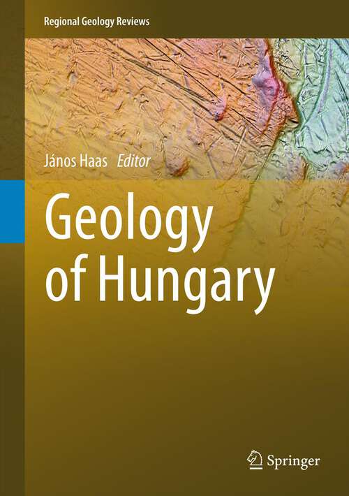 Book cover of Geology of Hungary (2013) (Regional Geology Reviews)