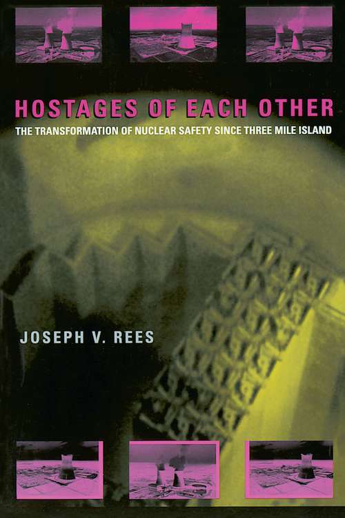 Book cover of Hostages of Each Other: The Transformation of Nuclear Safety since Three Mile Island