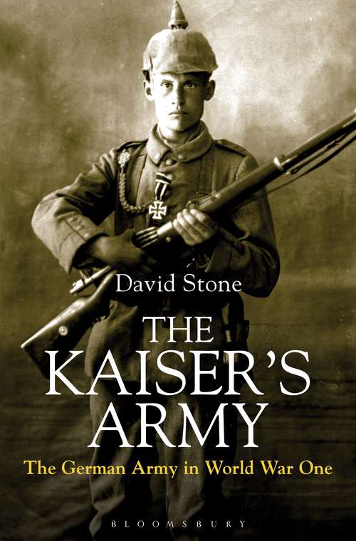 Book cover of The Kaiser's Army: The German Army in World War One