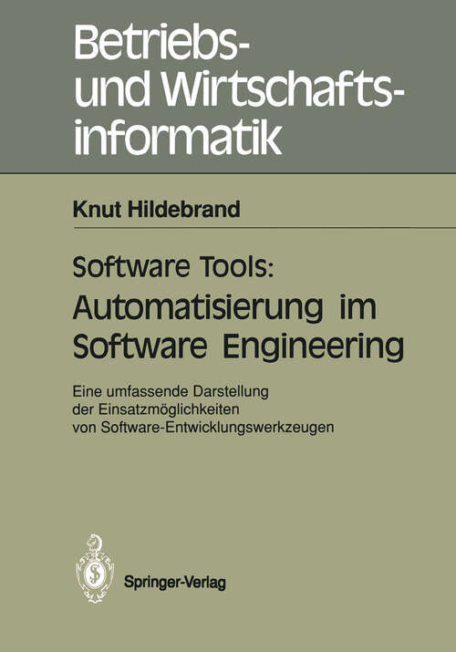 Book cover of Software Tools: Eine umfassende Darstellung der Einsatzmöglichkeiten von Software-Entwicklungswerkzeugen (1990) (Betriebs- und Wirtschaftsinformatik #42)