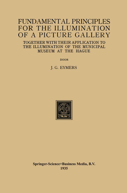 Book cover of Fundamental Principles for the Illumination of a Picture Gallery: Together with their Application to the Illumination of the Municipal Museum at the Hague (1935)