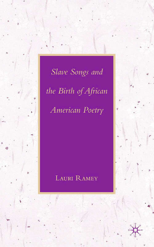 Book cover of Slave Songs and the Birth of African American Poetry (2008)