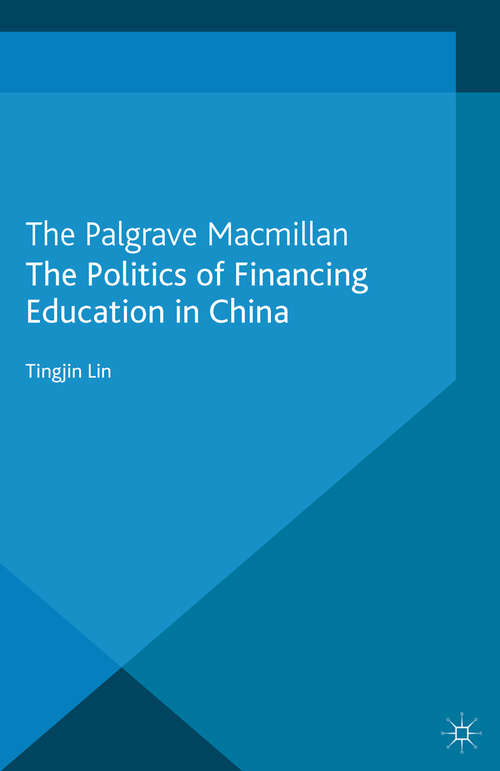 Book cover of The Politics of Financing Education in China (2013)