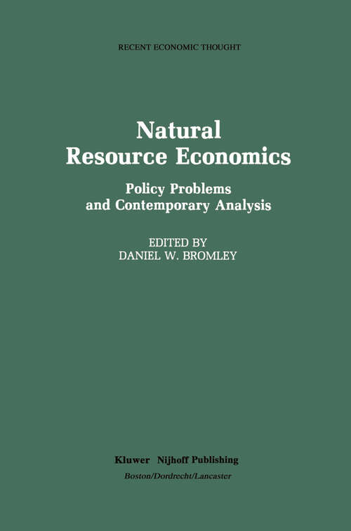 Book cover of Natural Resource Economics: Policy Problems and Contemporary Analysis (1986) (Recent Economic Thought #7)