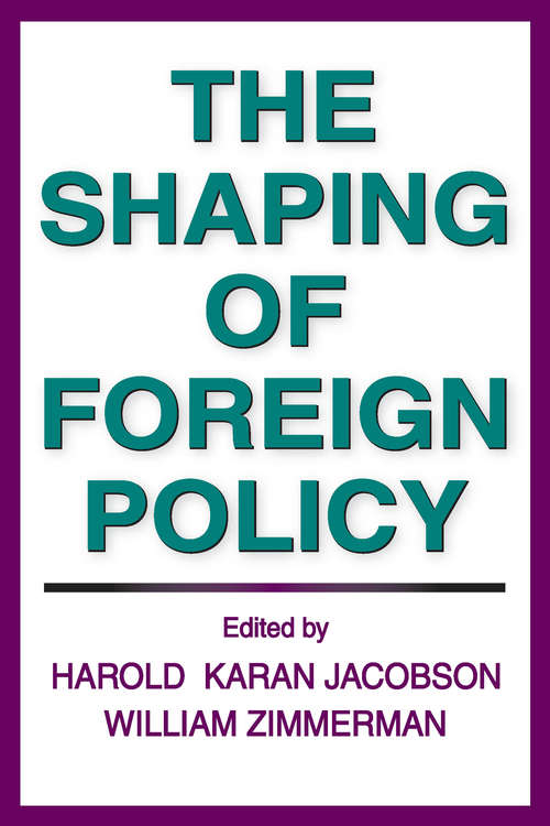 Book cover of The Shaping of Foreign Policy