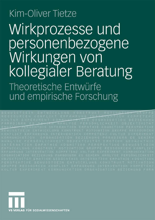 Book cover of Wirkprozesse und personenbezogene Wirkungen von kollegialer Beratung: Theoretische Entwürfe und empirische Forschung (2010)