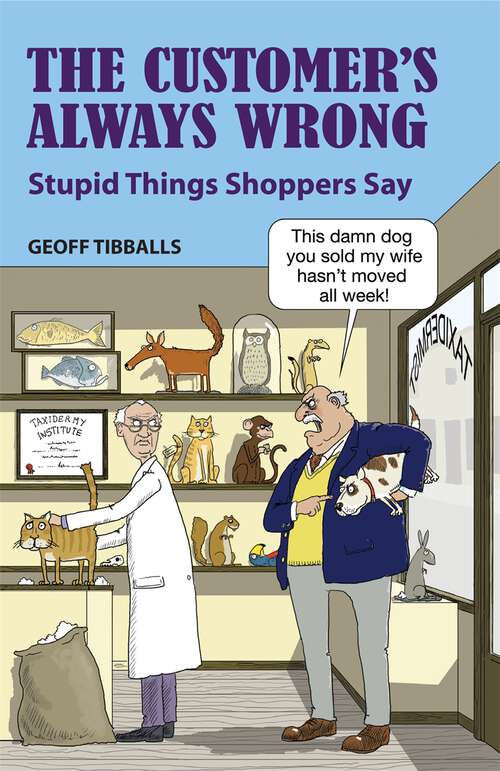 Book cover of The Customer's Always Wrong: Stupid Things Shoppers Say