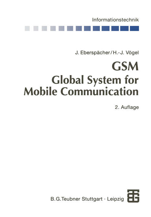 Book cover of GSM Global System for Mobile Communication: Vermittlung, Dienste und Protokolle in digitalen Mobilfunknetzen (2., akt. erw. Aufl. 1999) (Informationstechnik)