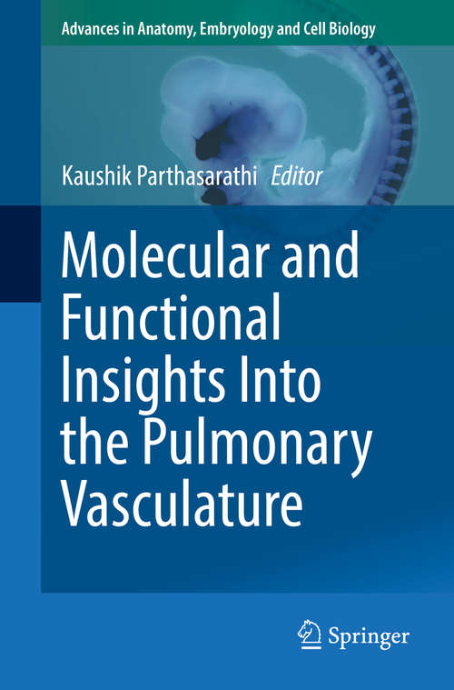 Book cover of Molecular and Functional Insights Into the Pulmonary Vasculature (Advances in Anatomy, Embryology and Cell Biology #228)