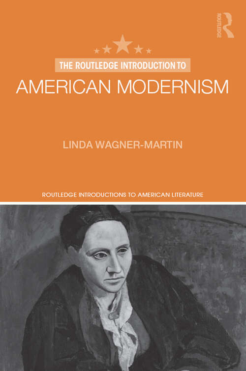 Book cover of The Routledge Introduction to American Modernism (Routledge Introductions to American Literature)