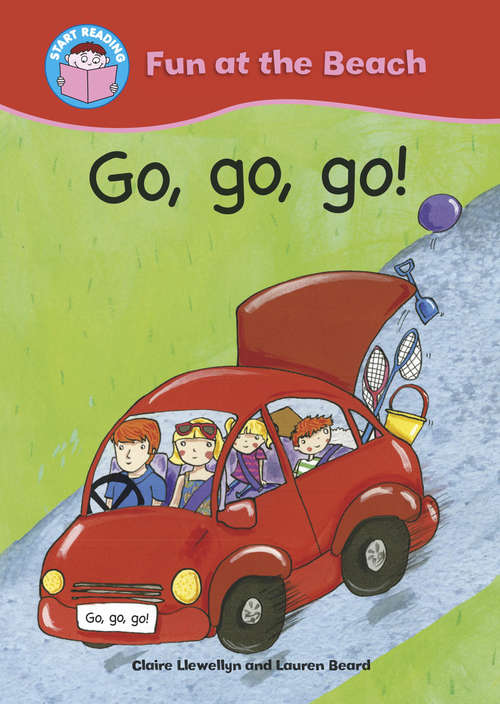 Book cover of Go, go, go!: Fun At The Beach: Go Go Go! (Start Reading: Pip's Pets #26)