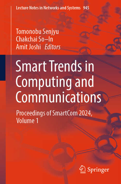 Book cover of Smart Trends in Computing and Communications: Proceedings of SmartCom 2024, Volume 1 (2024) (Lecture Notes in Networks and Systems #945)