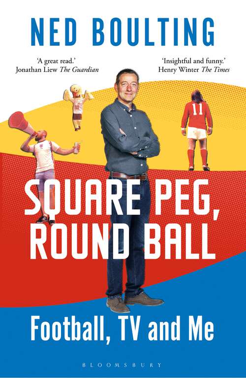 Book cover of Square Peg, Round Ball: Football, TV and Me