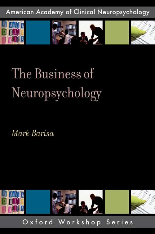 Book cover of The Business of Neuropsychology (AACN Workshop Series)