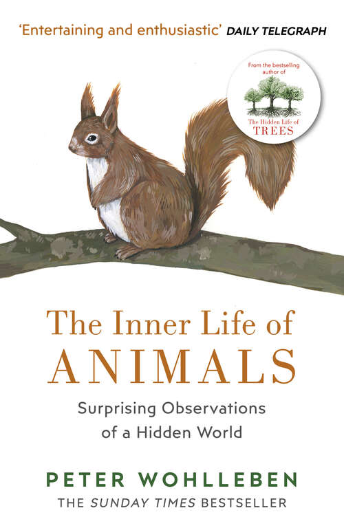 Book cover of The Inner Life of Animals: Surprising Observations of a Hidden World (Everyman's Library CLASSICS)