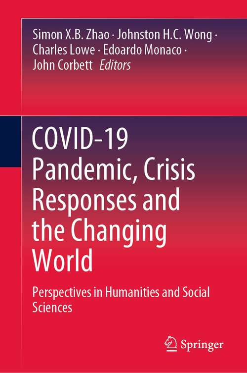 Book cover of COVID-19 Pandemic, Crisis Responses and the Changing World: Perspectives in Humanities and Social Sciences (1st ed. 2021)