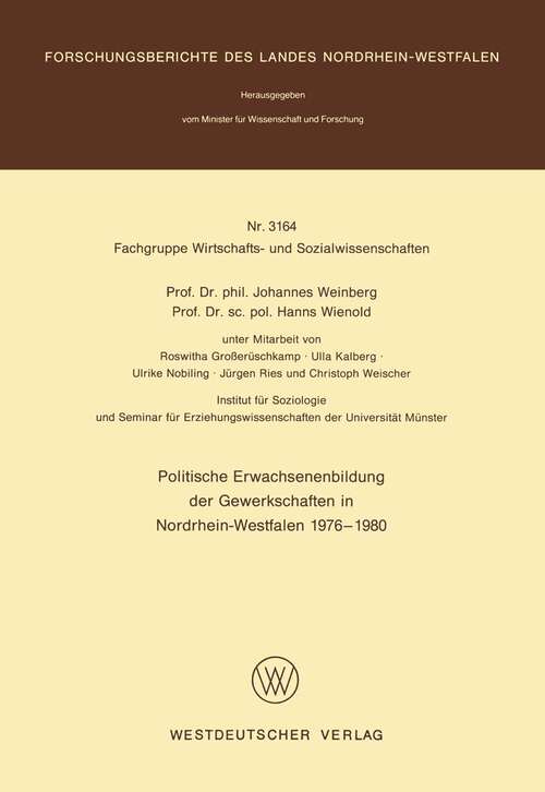 Book cover of Politische Erwachsenenbildung der Gewerkschaften in Nordrhein-Westfalen 1976 – 1980 (1983) (Forschungsberichte des Landes Nordrhein-Westfalen #3164)