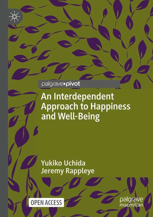 Book cover of An Interdependent Approach to Happiness and Well-Being (1st ed. 2024)