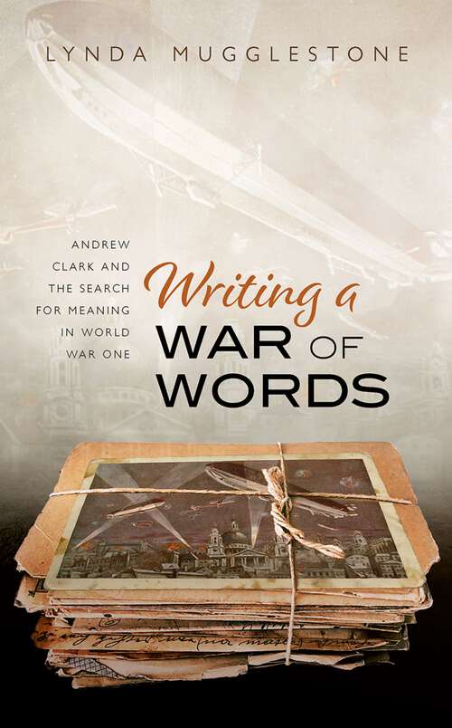 Book cover of Writing a War of Words: Andrew Clark and the Search for Meaning in World War One