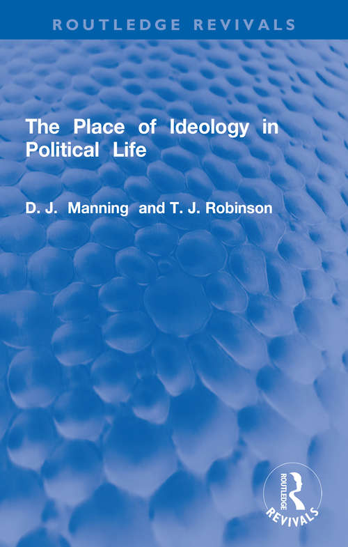 Book cover of The Place of Ideology in Political Life (Routledge Revivals)