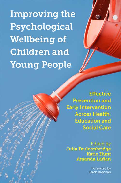 Book cover of Improving the Psychological Wellbeing of Children and Young People: Effective Prevention and Early Intervention Across Health, Education and Social Care