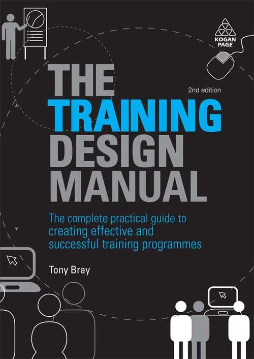 Book cover of The Training Design Manual: The Complete Practical Guide to Creating Effective and Successful Training Programmes (2nd Edition) (PDF)