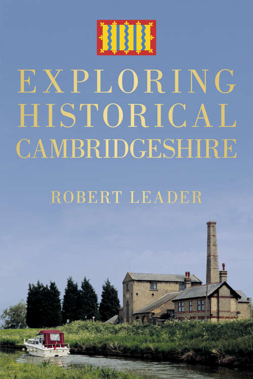 Book cover of Exploring Historical Cambridgeshire