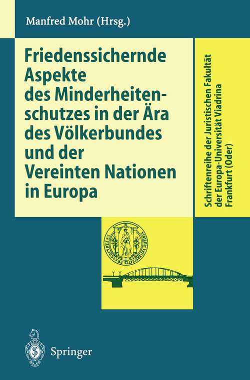 Book cover of Friedenssichernde Aspekte des Minderheitenschutzes in der Ära des Völkerbundes und der Vereinten Nationen in Europa (1996) (Schriftenreihe der Juristischen Fakultät der Europa-Universität Viadrina Frankfurt (Oder))