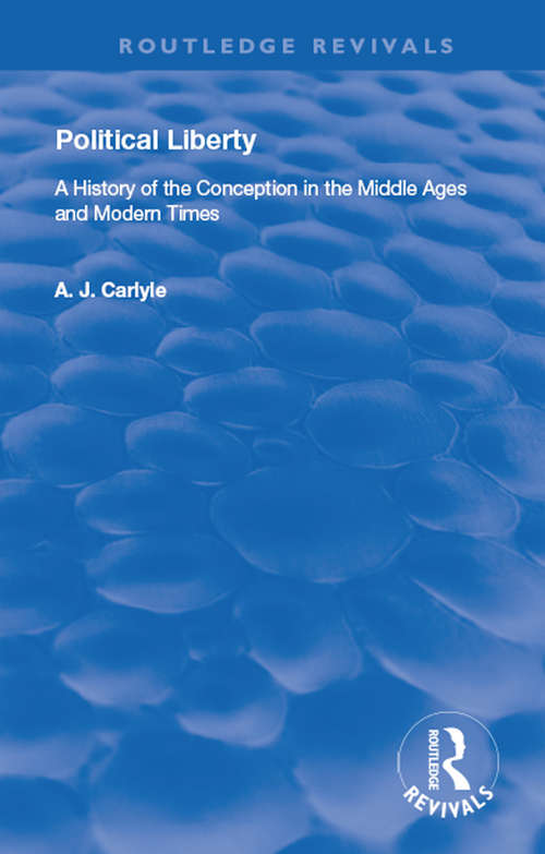 Book cover of Political Liberty: A History of the Conception in the Middle Ages and Modern Times (Routledge Revivals)