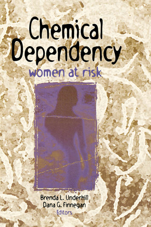 Book cover of Chemical Dependency: Women at Risk