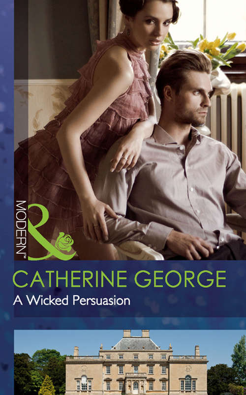 Book cover of A Wicked Persuasion: No Longer Forbidden? / The Man She Loves To Hate / A Wicked Persuasion (ePub First edition) (Mills And Boon Modern Ser.)