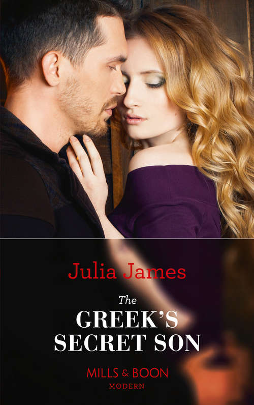 Book cover of The Greek's Secret Son: His Mistress By Blackmail The Greek's Secret Son Hired For Romano's Pleasure Convenient Bride For The King (ePub edition) (Secret Heirs of Billionaires #12)