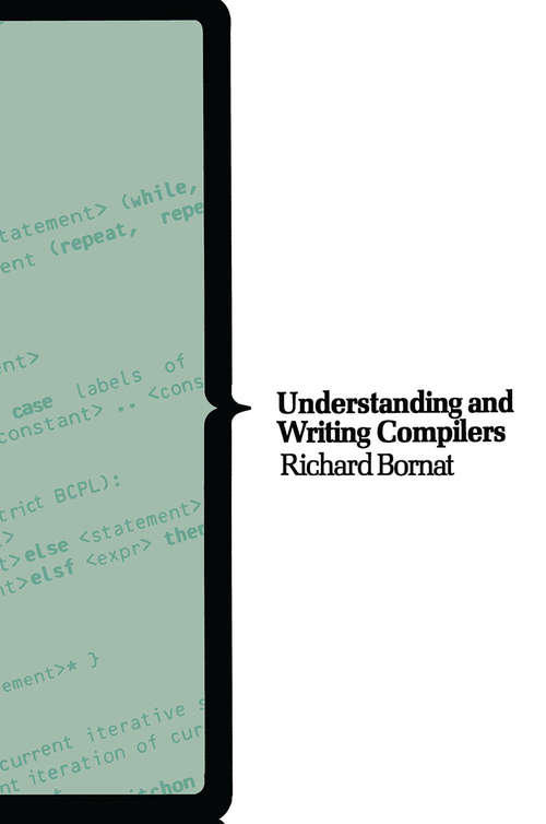 Book cover of Understanding and Writing Compilers: A do-it-yourself guide (1st ed. 1979)