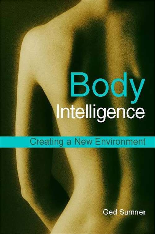 Book cover of Body Intelligence: Creating a New Environment Second Edition (2)