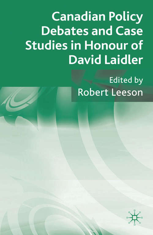 Book cover of Canadian Policy Debates and Case Studies in Honour of David Laidler (2010)