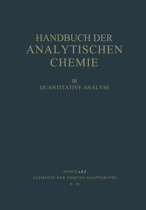 Book cover of Elemente der Vierten Hauptgruppe II · IV Germanium · Blei (1966) (Handbuch der analytischen Chemie   Handbook of Analytical Chemistry: 3 / 4 / 4a / 4a b)