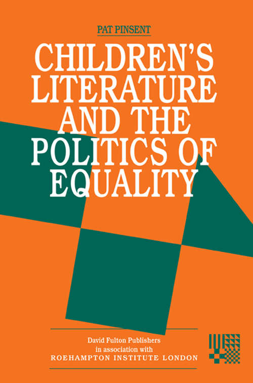 Book cover of Childrens Literature and the Politics of Equality (Language And Literacy Ser.)