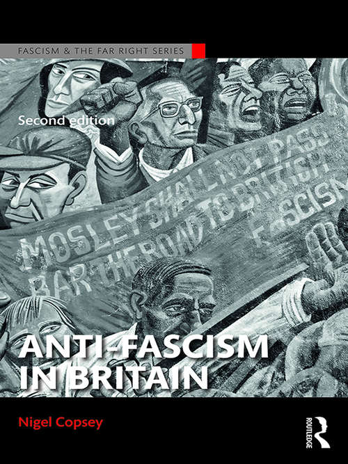 Book cover of Anti-Fascism in Britain: Britain In The Inter-war Period (2) (Routledge Studies in Fascism and the Far Right)