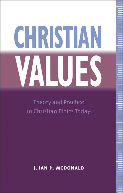 Book cover of Christian Values: Theory and Practice in Christian Ethics Today