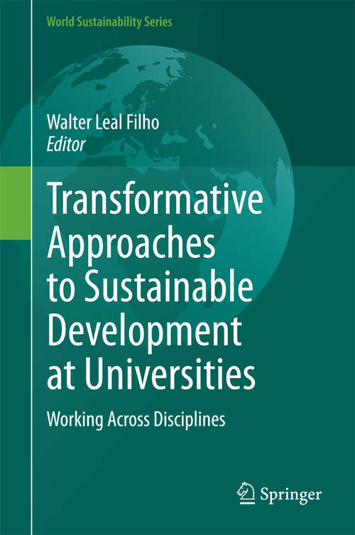 Book cover of Transformative Approaches to Sustainable Development at Universities: Working Across Disciplines (2015) (World Sustainability Series)