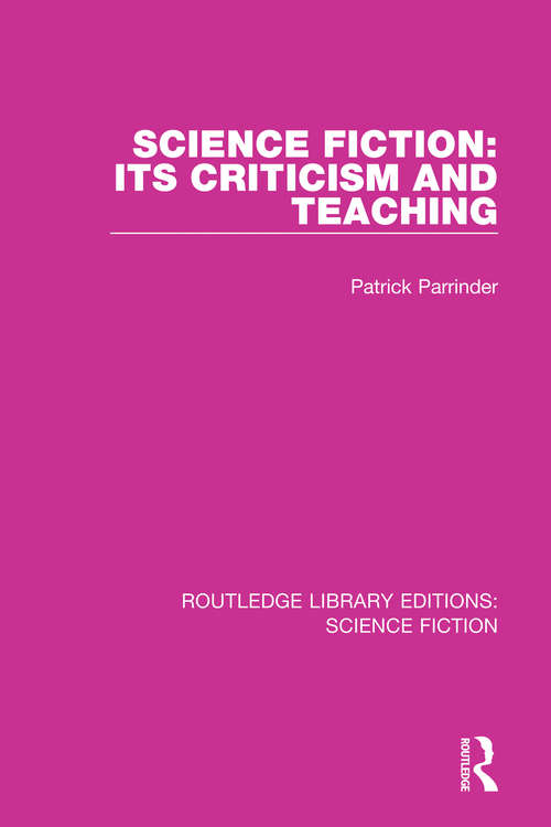 Book cover of Science Fiction: Its Criticism and Teaching (Routledge Library Editions: Science Fiction #2)