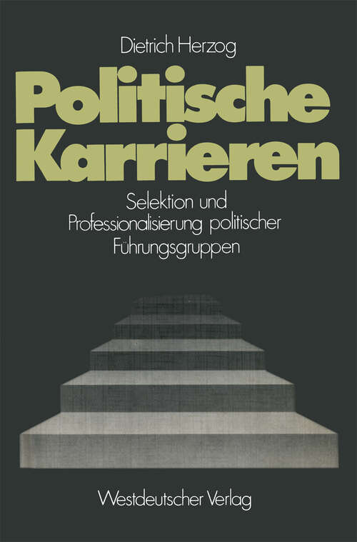 Book cover of Politische Karrieren: Selektion und Professionalisierung politischer Führungsgruppen (1975) (Schriften des Zentralinstituts für sozialwiss. Forschung der FU Berlin #25)