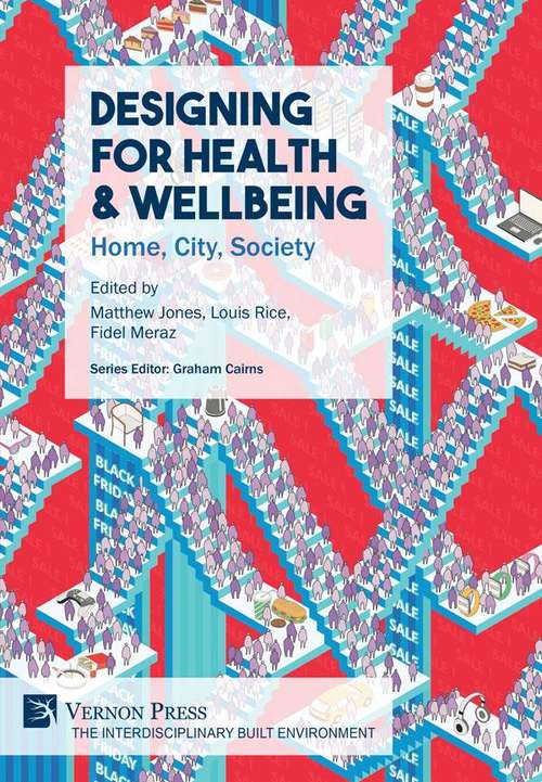 Book cover of Designing For Health And Wellbeing: Home, City, Society (PDF) (The Interdisciplinary Built Environment)