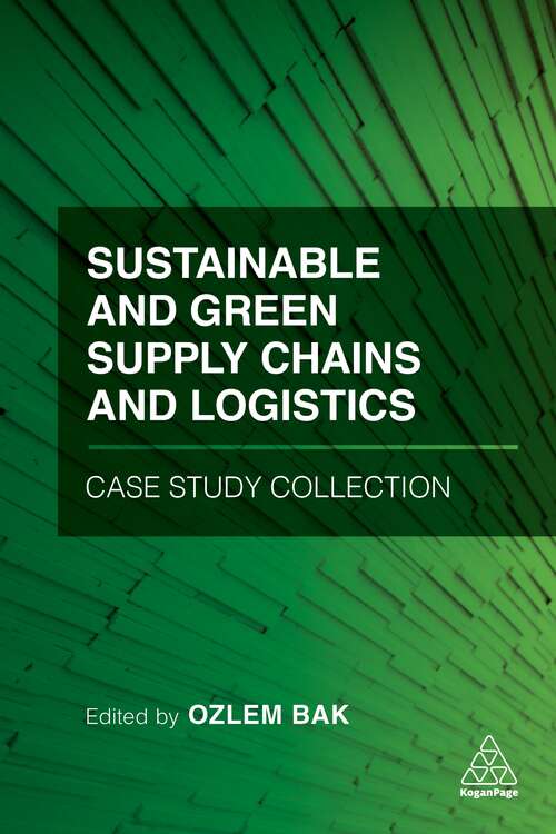 Book cover of Sustainable and Green Supply Chains and Logistics Case Study Collection