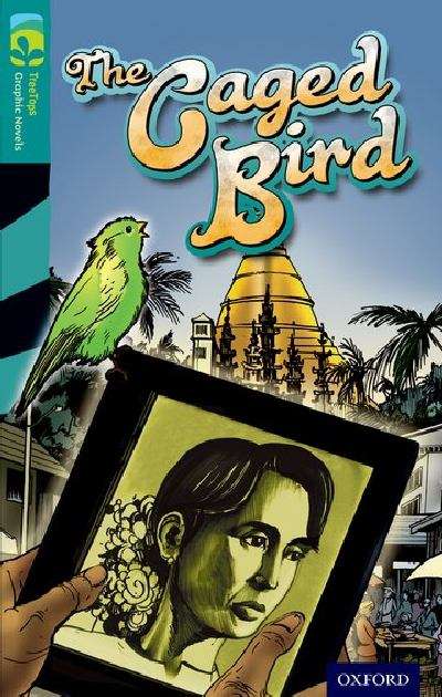 Book cover of Oxford Reading Tree, Treetops Graphic Novels, Level 16, Dark Blue: The Caged Bird (PDF)