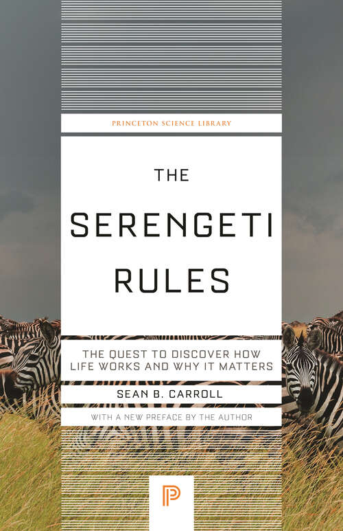 Book cover of The Serengeti Rules: The Quest to Discover How Life Works and Why It Matters (Princeton Science Library #151)